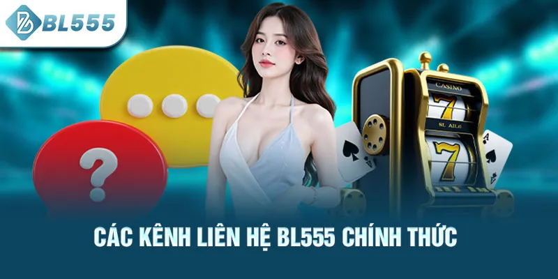 cac-kenh-lien-he-bl555-chinh-thuc_1
