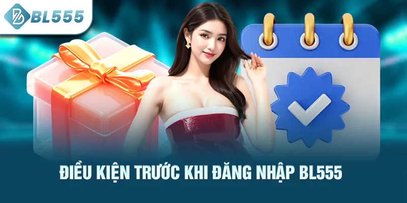 dieu-kien-truoc-khi-dang-nhap-bl555_19