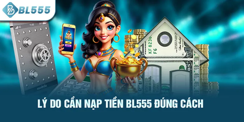 ly-do-can-nap-tien-bl555-dung-cach_44