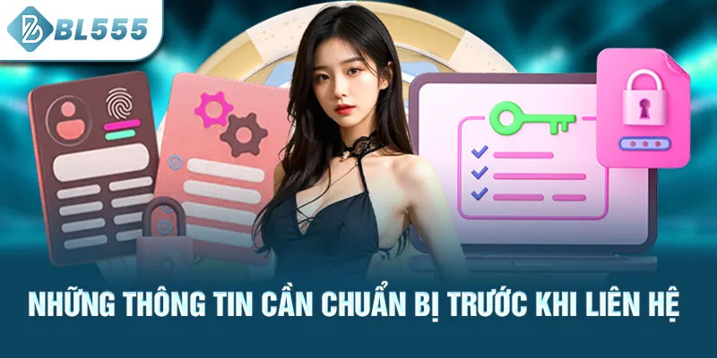 nhung-thong-tin-can-chuan-bi-truoc-khi-lien-he_52