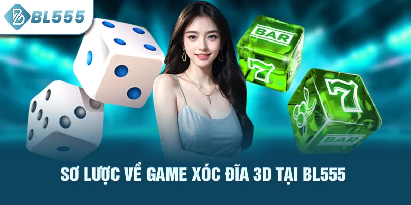 so-luoc-ve-game-xoc-dia-3d-tai-bl555_58
