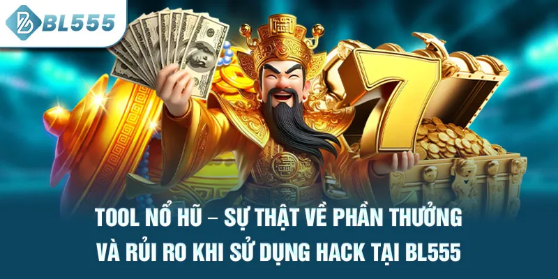 tool-no-hu-–-su-that-ve-phan-thuong-va-rui-ro-khi-su-dung-hack-tai-bl555_64